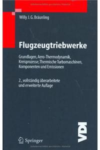 Flugzeugtriebwerke: Grundlagen, Aero-Thermodynamik, Kreisprozesse, Thermische Turbomaschinen, Komponenten- Und Emissionen