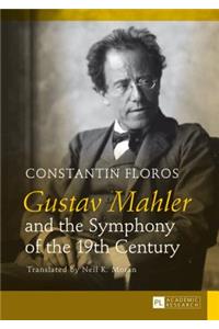 Gustav Mahler and the Symphony of the 19th Century