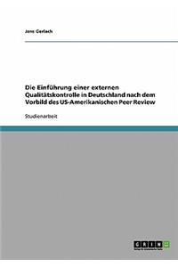 Die Einführung einer externen Qualitätskontrolle in Deutschland nach dem Vorbild des US-Amerikanischen Peer Review