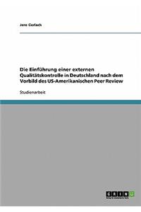 Einführung einer externen Qualitätskontrolle in Deutschland nach dem Vorbild des US-Amerikanischen Peer Review