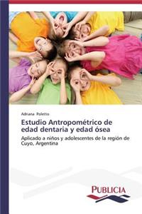 Estudio Antropométrico de edad dentaria y edad ósea