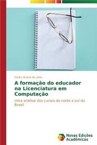 A formação do educador na Licenciatura em Computação