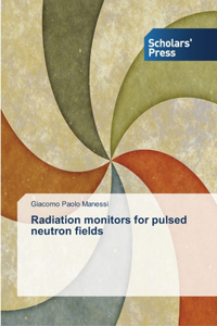 Radiation monitors for pulsed neutron fields