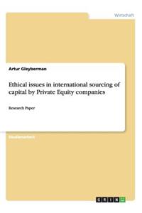 Ethical issues in international sourcing of capital by Private Equity companies