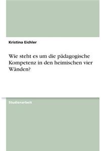 Wie steht es um die pädagogische Kompetenz in den heimischen vier Wänden?