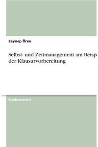 Selbst- und Zeitmanagement am Beispiel der Klausurvorbereitung