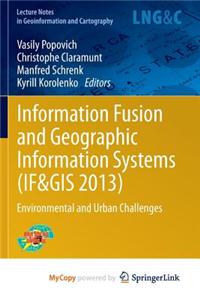 Information Fusion and Geographic Information Systems (If&gis 2013)