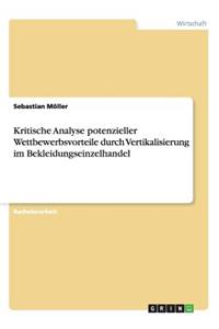 Kritische Analyse potenzieller Wettbewerbsvorteile durch Vertikalisierung im Bekleidungseinzelhandel