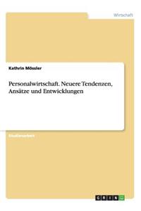 Personalwirtschaft. Neuere Tendenzen, Ansätze und Entwicklungen