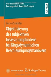 Objektivierung Des Subjektiven Insassenempfindens Bei Längsdynamischen Beschleunigungsmanövern