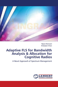 Adaptive FLS for Bandwidth Analysis & Allocation for Cognitive Radios