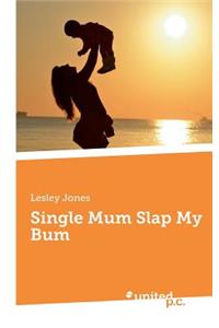 Single Mum Slap My Bum