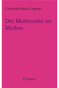 Der Muttersohn im Mythos