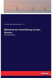 Bibliothek der Unterhaltung und des Wissens