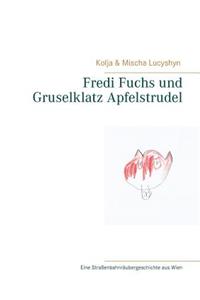 Fredi Fuchs Und Gruselklatz Apfelstrudel