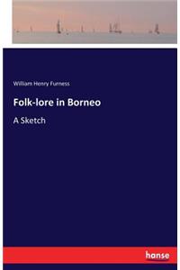 Folk-lore in Borneo