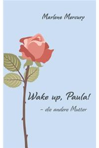 Wake up, Paula!