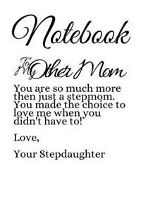 Notebook To My Other Mom