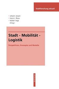 Stadt -- Mobilität -- Logistik