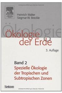 A-Kologie Der Erde: Bd. 2: Spezielle A-Kologie Der Tropischen Und Subtropischen Zonen