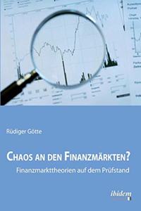 Chaos an den Finanzmärkten? - Finanzmarkttheorien auf dem Prüfstand.