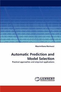 Automatic Prediction and Model Selection