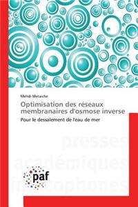 Optimisation Des Réseaux Membranaires d'Osmose Inverse