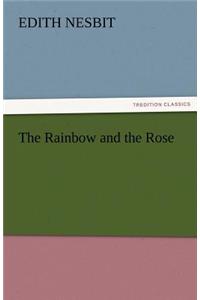 The Rainbow and the Rose