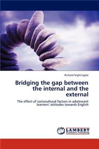 Bridging the gap between the internal and the external