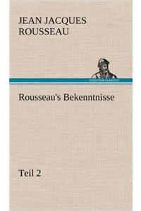 Rousseau's Bekenntnisse, Teil 2