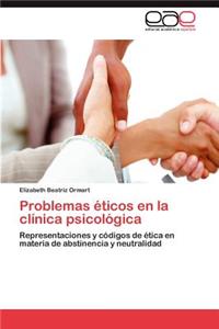 Problemas Eticos En La Clinica Psicologica