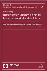 Fruher Hatten Eltern Viele Kinder - Heute Haben Kinder Viele Eltern