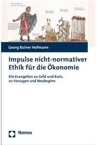Impulse Nicht-Normativer Ethik Fur Die Okonomie