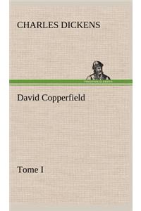 David Copperfield - Tome I