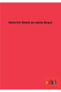 Heinrich Kleist an seine Braut