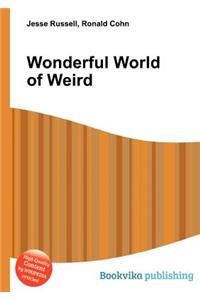 Wonderful World of Weird