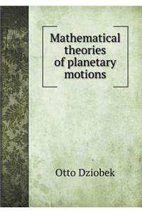 Mathematical theories of planetary motions
