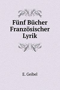 Fünf Bücher Französischer Lyrik