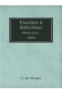 Fouilles À Dahchour Mars-Juin 1894
