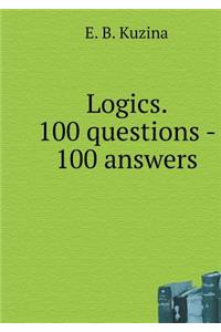 Logics. 100 Questions - 100 Answers