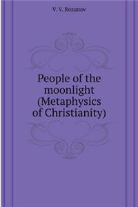 People of Moonlight (Metaphysics of Christianity)