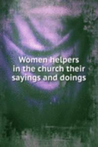 WOMEN HELPERS IN THE CHURCH THEIR SAYIN
