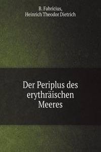 Der Periplus des erythraischen Meeres