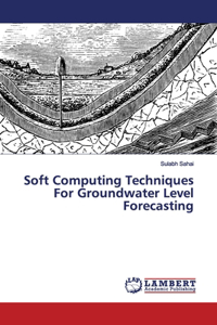Soft Computing Techniques For Groundwater Level Forecasting