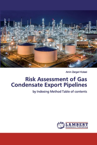 Risk Assessment of Gas Condensate Export Pipelines