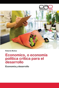 Economics, o economía política crítica para el desarrollo