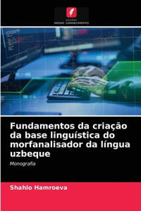 Fundamentos da criação da base linguística do morfanalisador da língua uzbeque