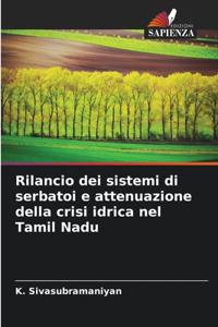 Rilancio dei sistemi di serbatoi e attenuazione della crisi idrica nel Tamil Nadu