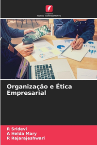 Organização e Ética Empresarial
