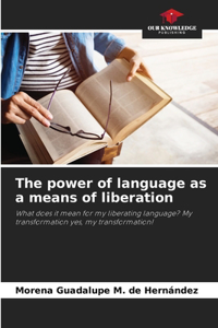 power of language as a means of liberation